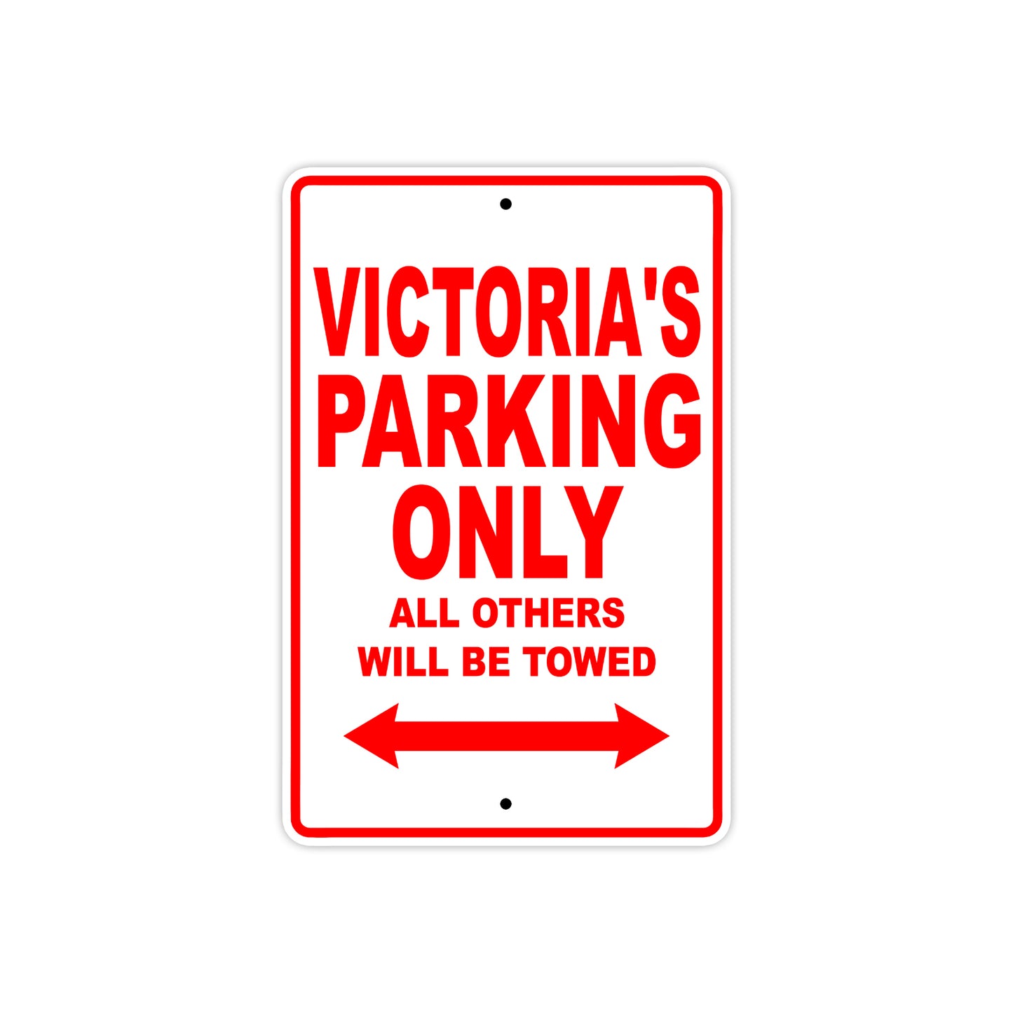 Victoria's Name Parking Only All Others Will Be Towed Aluminum Metal Sign