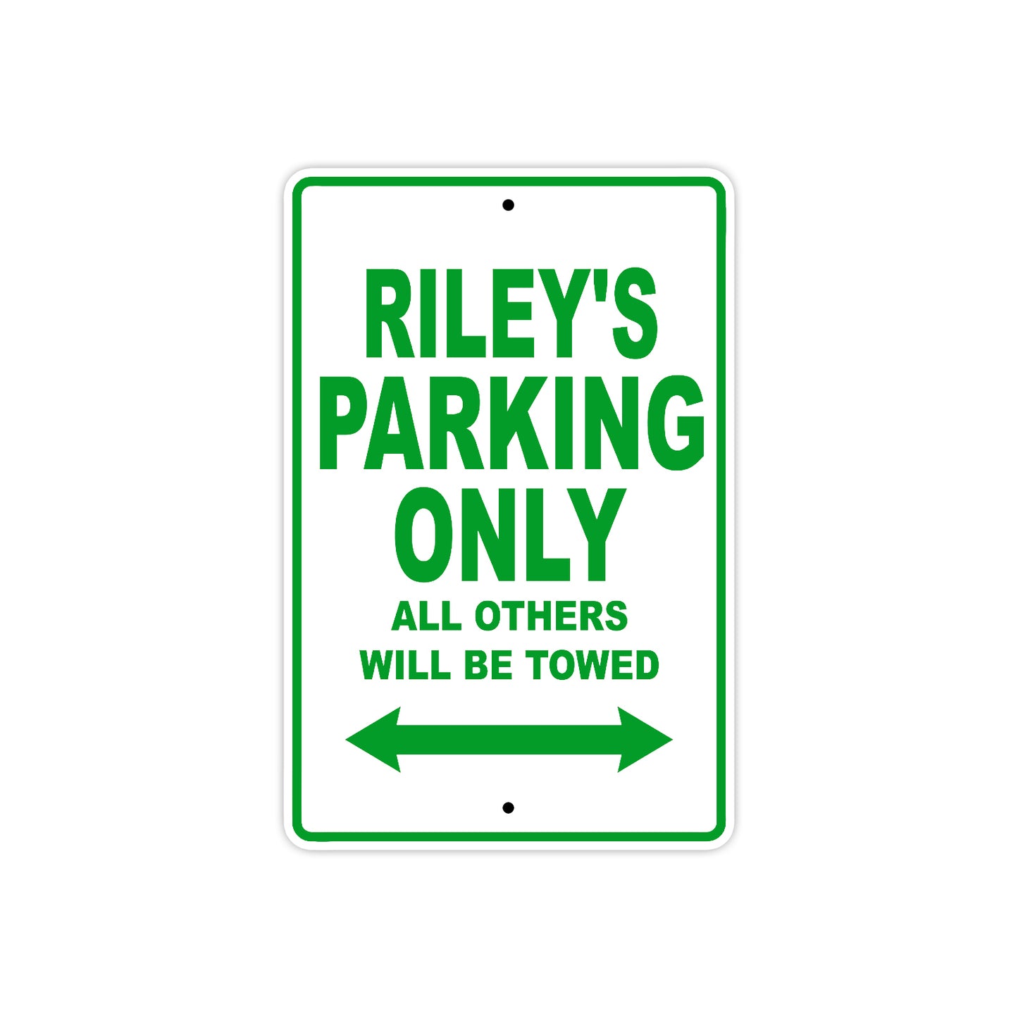 Riley's Name Parking Only All Others Will Be Towed Aluminum Metal Sign