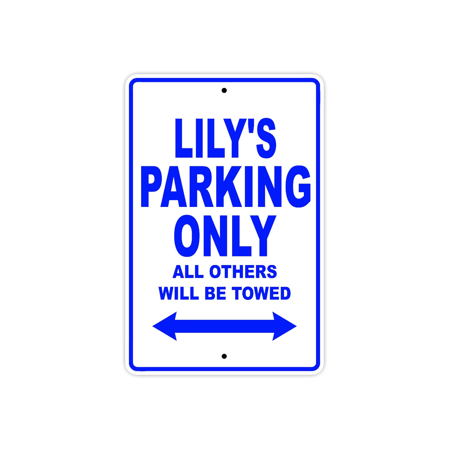 Lily's Name Parking Only All Others Will Be Towed Aluminum Metal Sign