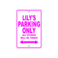 Lily's Name Parking Only All Others Will Be Towed Aluminum Metal Sign