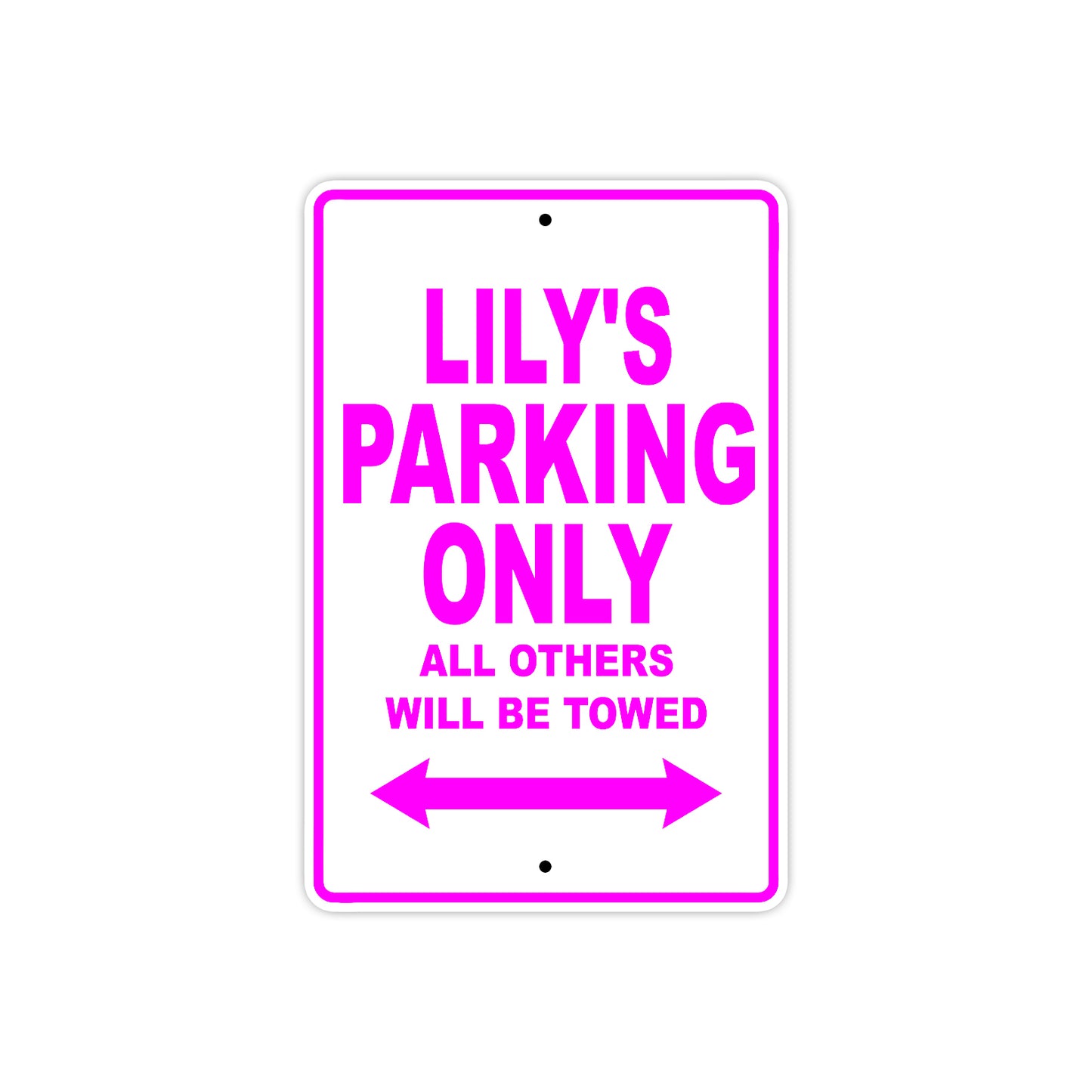 Lily's Name Parking Only All Others Will Be Towed Aluminum Metal Sign