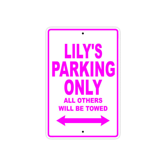 Lily's Name Parking Only All Others Will Be Towed Aluminum Metal Sign
