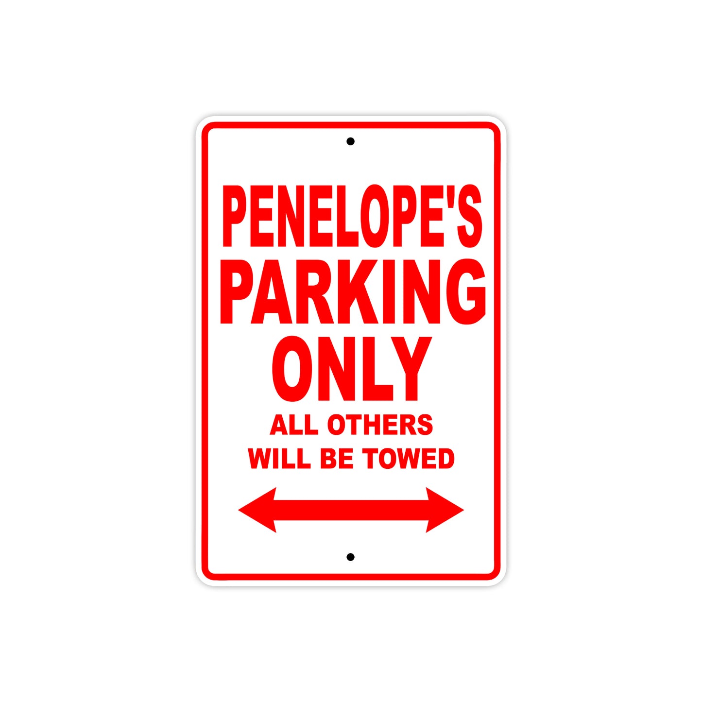Penelope's Name Parking Only All Others Will Be Towed Aluminum Metal Sign