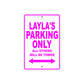 Layla's Name Parking Only All Others Will Be Towed Aluminum Metal Sign