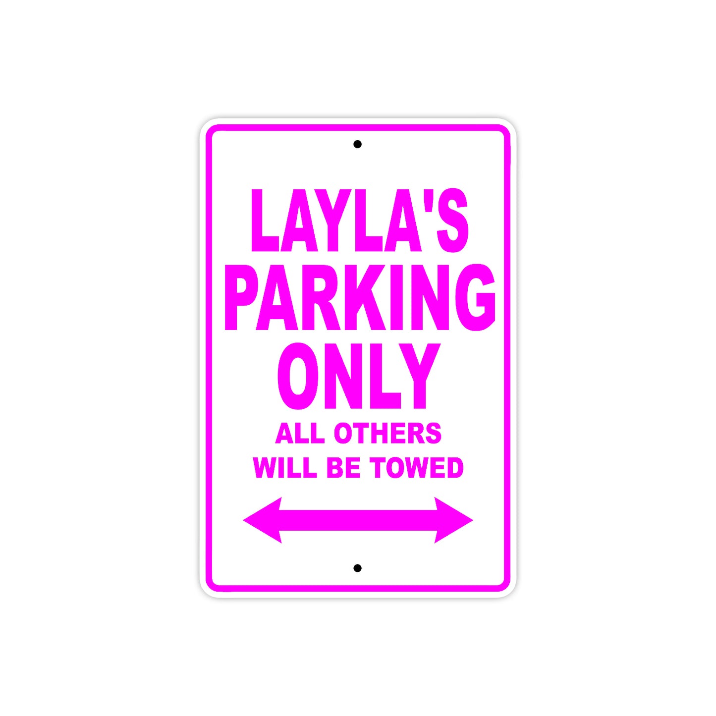 Layla's Name Parking Only All Others Will Be Towed Aluminum Metal Sign