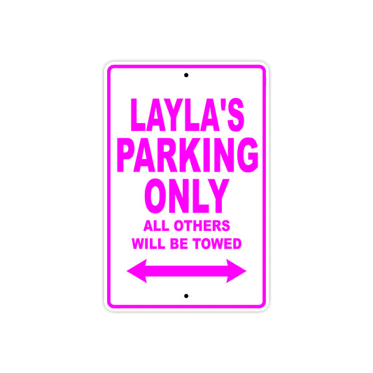 Layla's Name Parking Only All Others Will Be Towed Aluminum Metal Sign