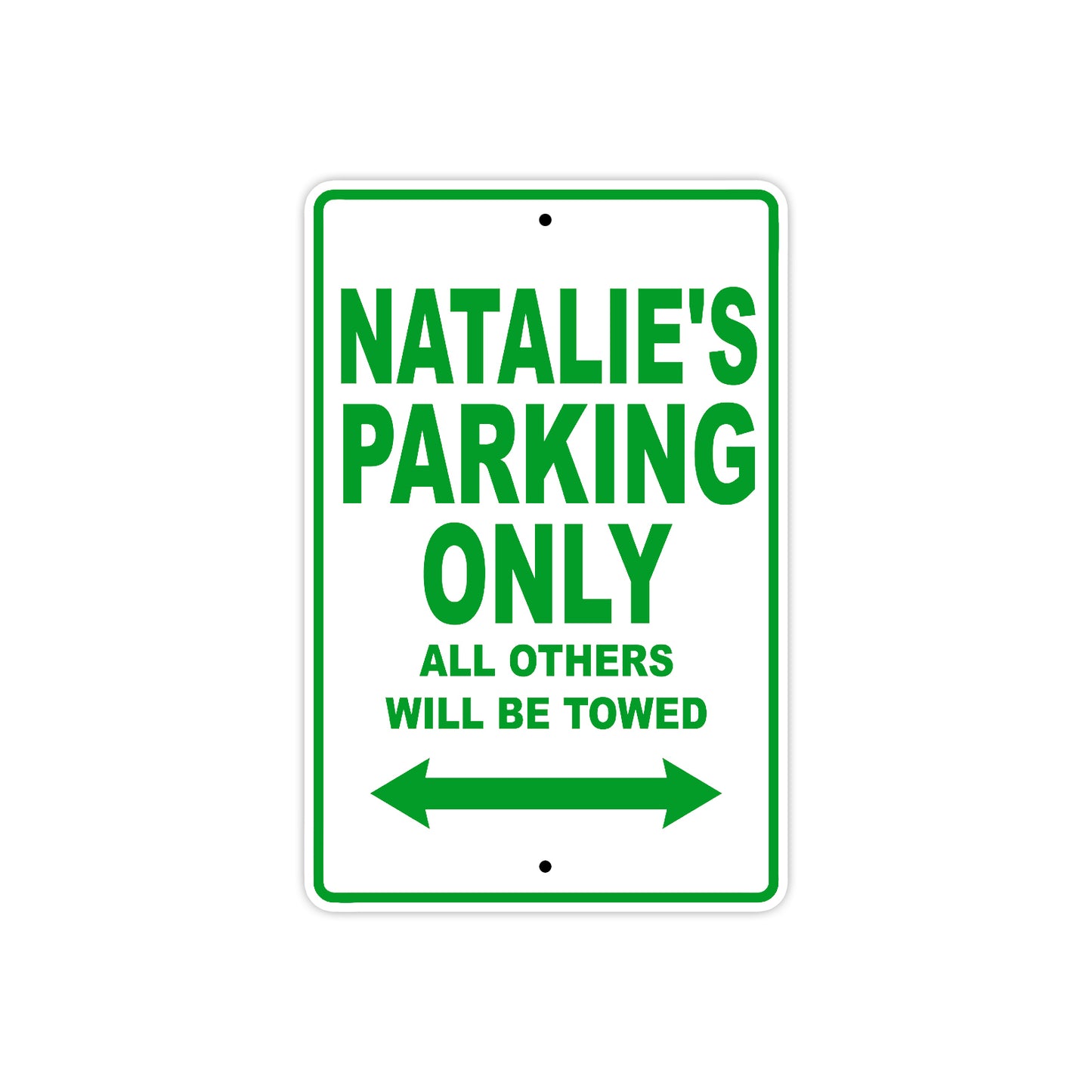 Natalie's Name Parking Only All Others Will Be Towed Aluminum Metal Sign