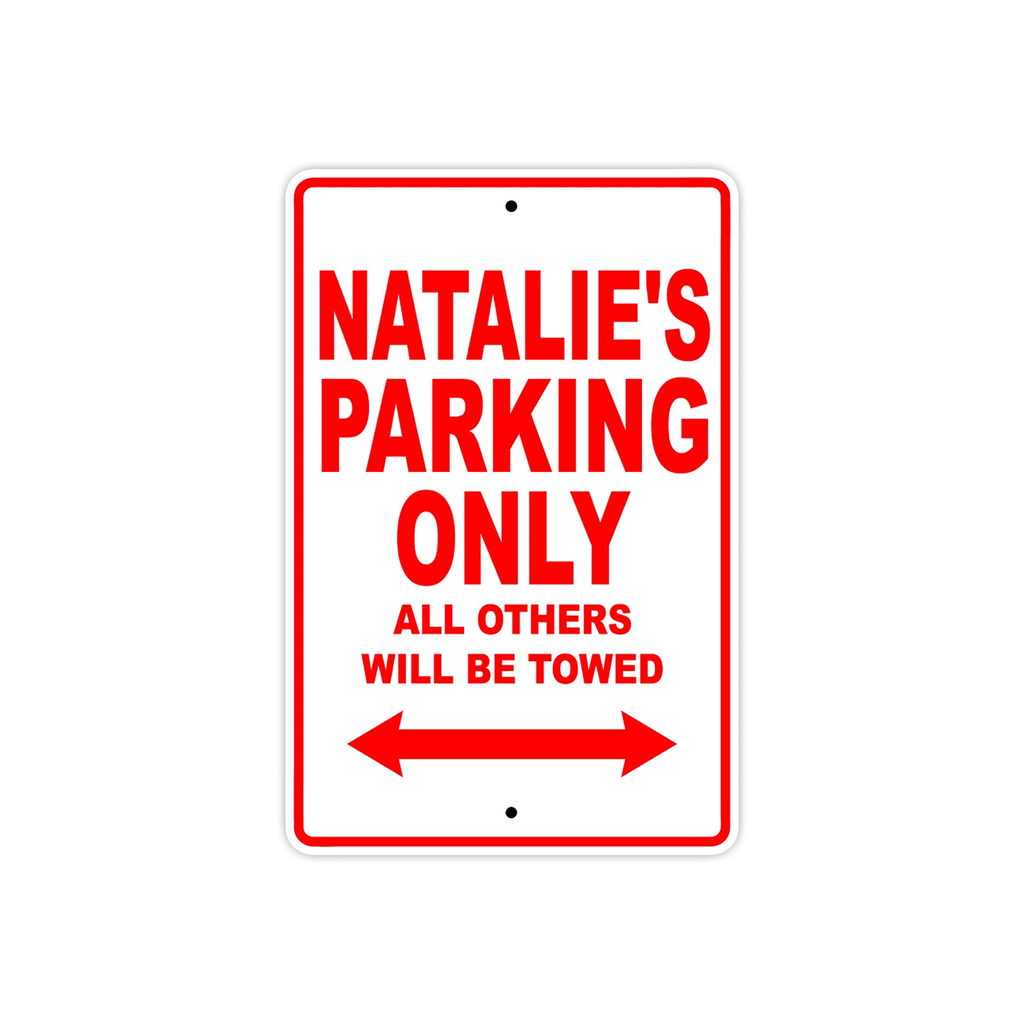 Natalie's Name Parking Only All Others Will Be Towed Aluminum Metal Sign