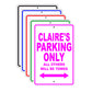 Claire's Name Parking Only All Others Will Be Towed Aluminum Metal Sign