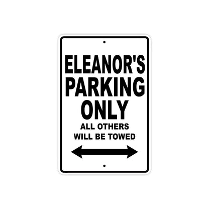 Eleanor's Name Parking Only All Others Will Be Towed Aluminum Metal Sign