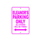 Eleanor's Name Parking Only All Others Will Be Towed Aluminum Metal Sign