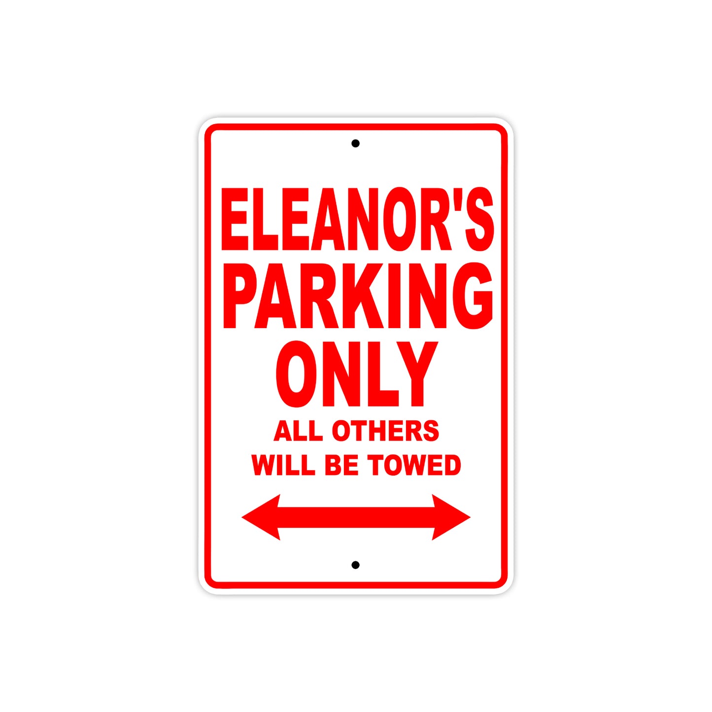 Eleanor's Name Parking Only All Others Will Be Towed Aluminum Metal Sign