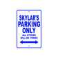 Skylar's Name Parking Only All Others Will Be Towed Aluminum Metal Sign