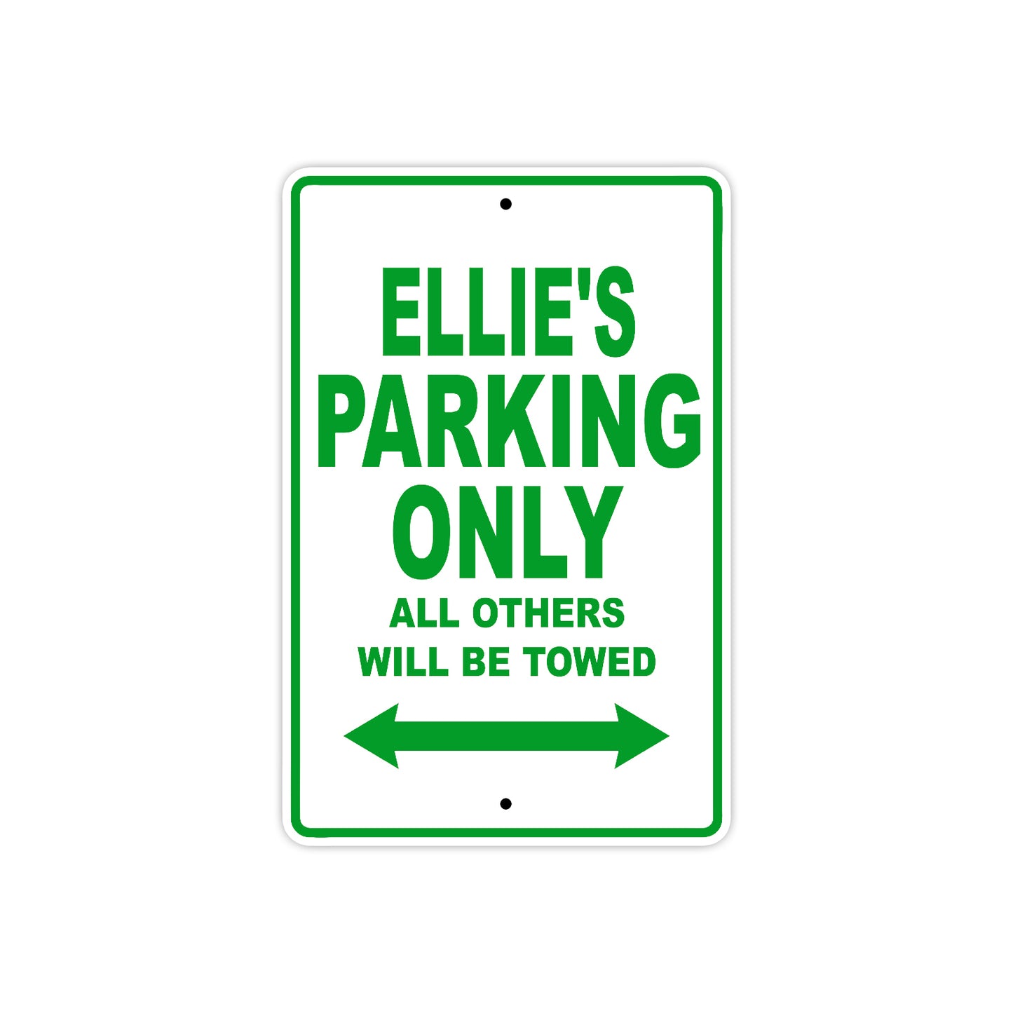 Ellie's Name Parking Only All Others Will Be Towed Aluminum Metal Sign