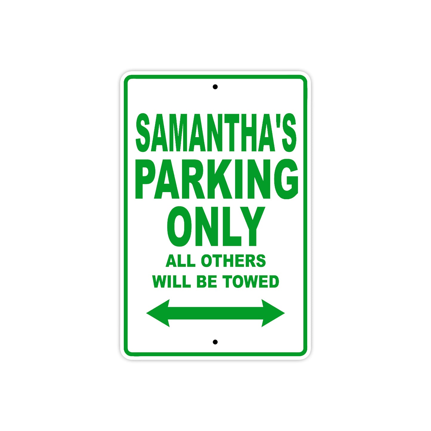 Samantha's Name Parking Only All Others Will Be Towed Aluminum Metal Sign
