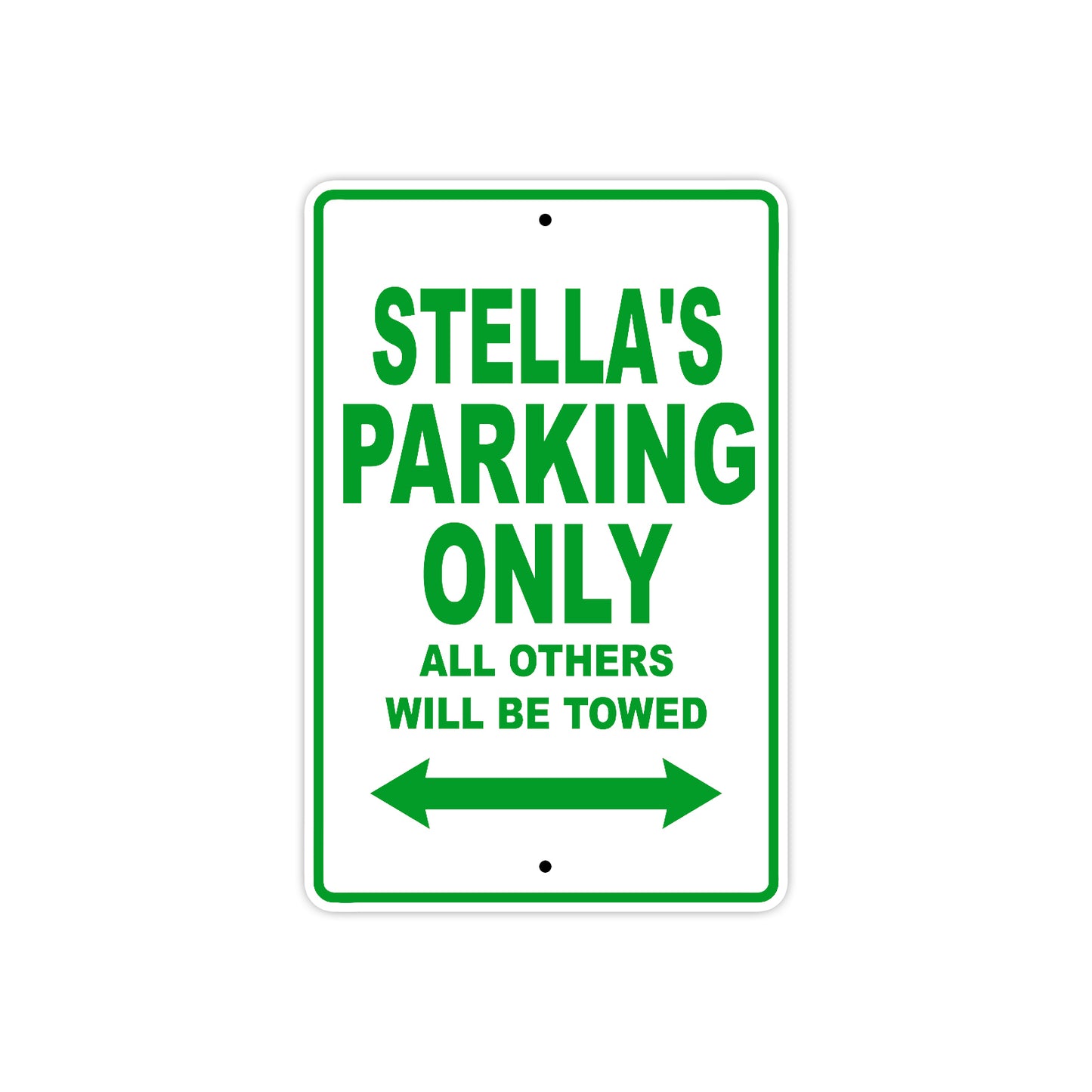Stella's Name Parking Only All Others Will Be Towed Aluminum Metal Sign