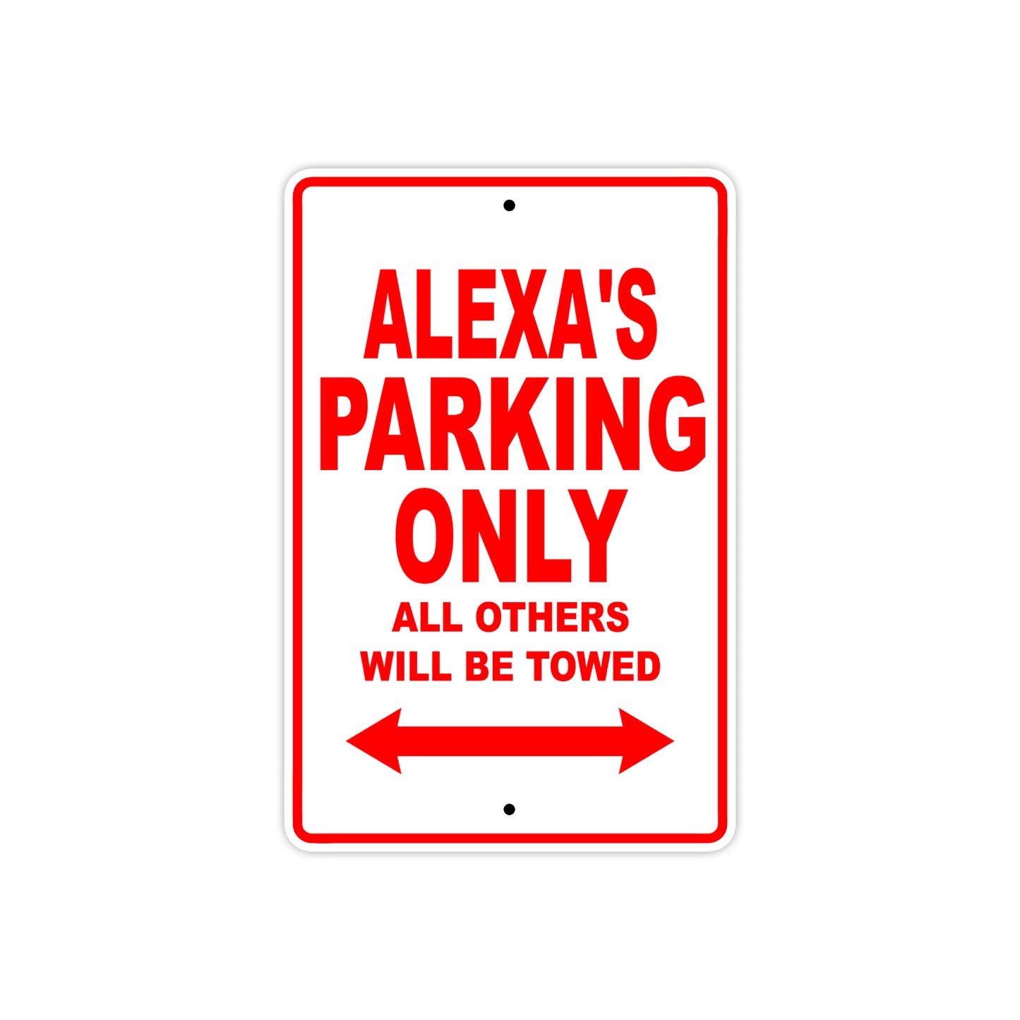 Alexa's Name Parking Only All Others Will Be Towed Aluminum Metal Sign