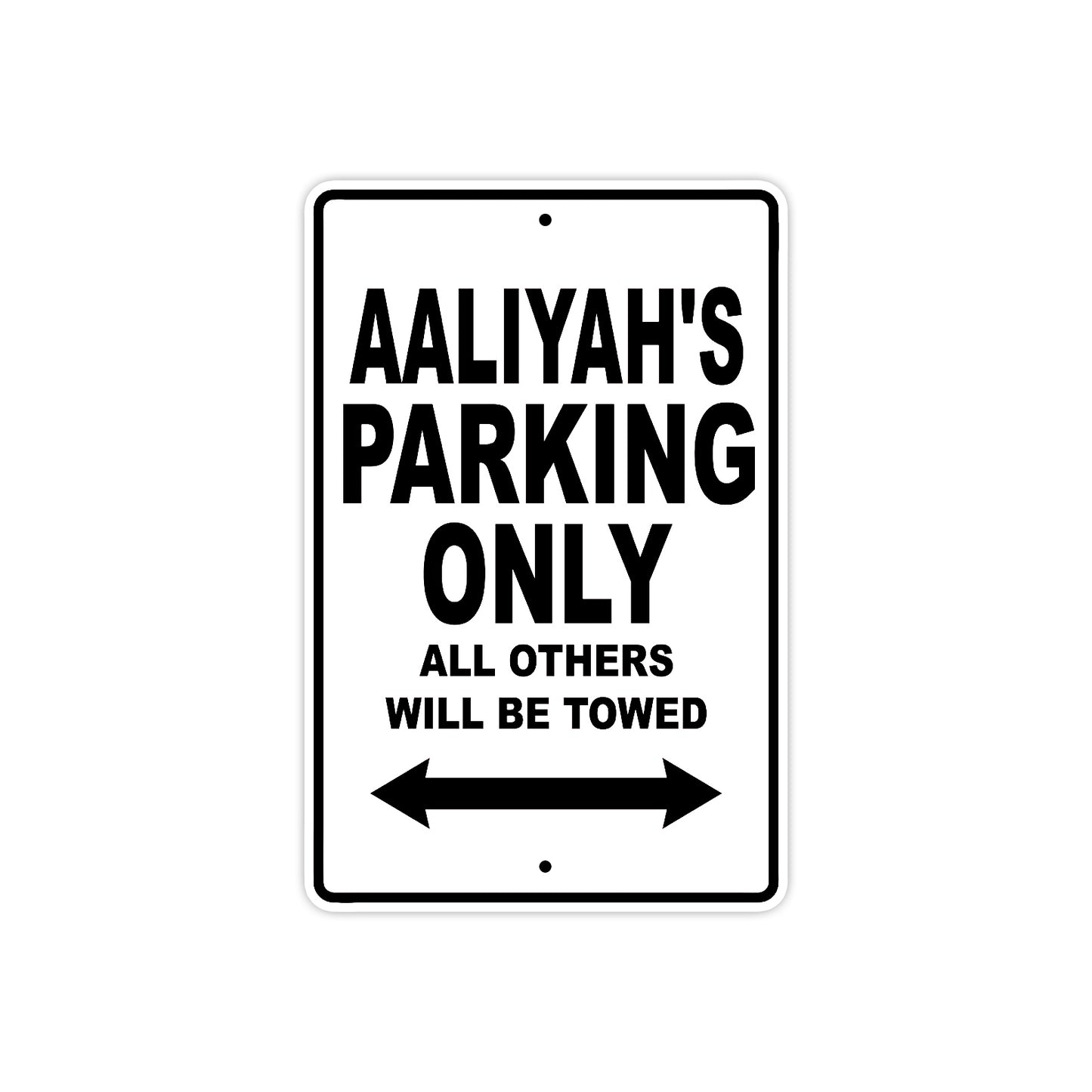 Aaliyah's Name Parking Only All Others Will Be Towed Aluminum Metal Sign