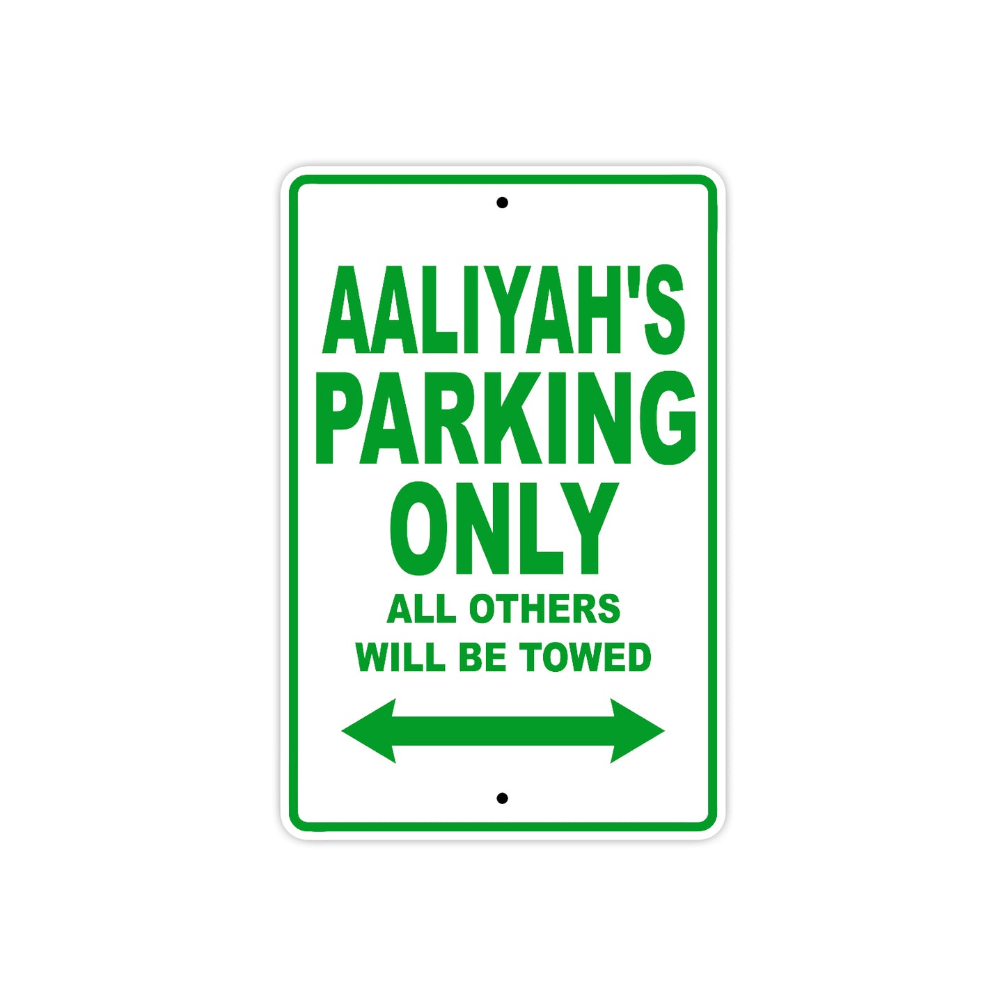 Aaliyah's Name Parking Only All Others Will Be Towed Aluminum Metal Sign