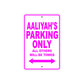 Aaliyah's Name Parking Only All Others Will Be Towed Aluminum Metal Sign
