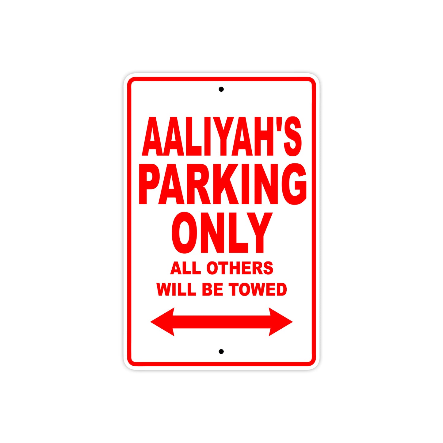 Aaliyah's Name Parking Only All Others Will Be Towed Aluminum Metal Sign