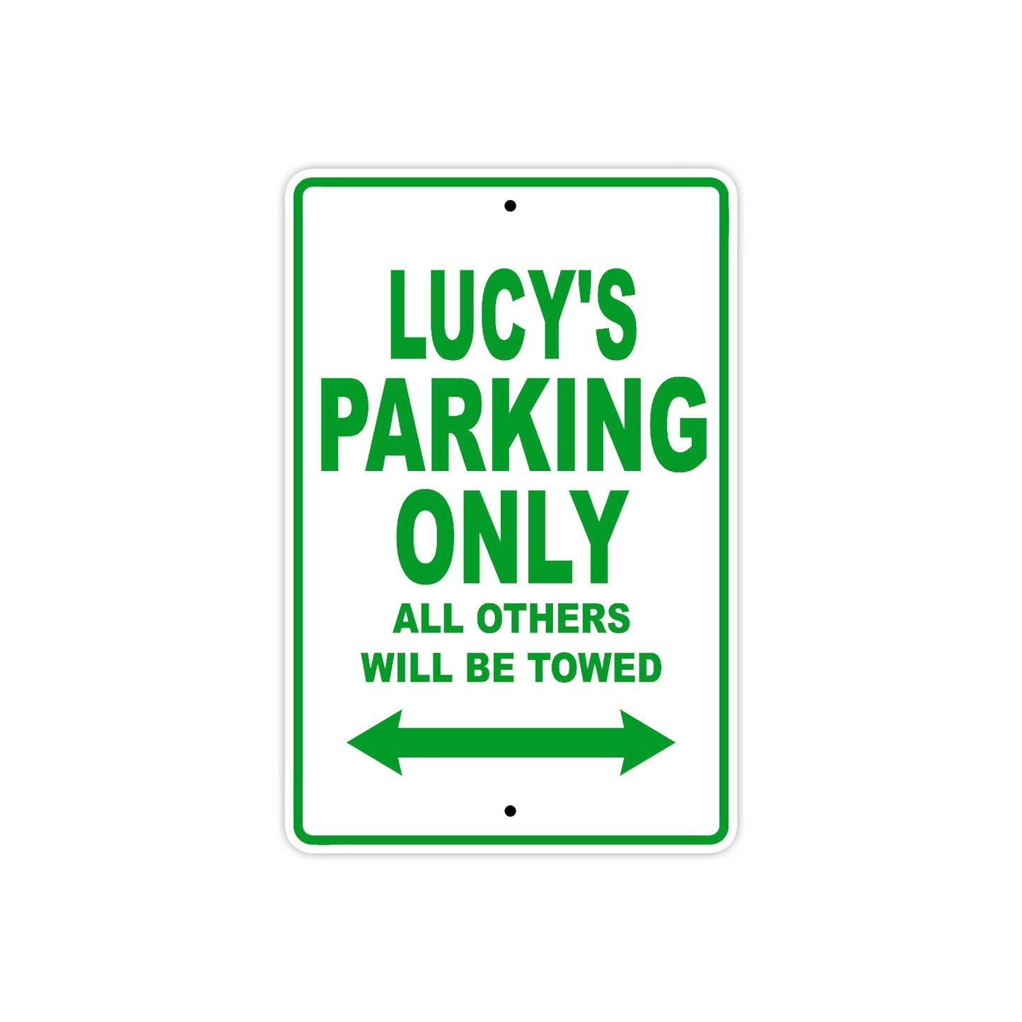 Lucy's Name Parking Only All Others Will Be Towed Aluminum Metal Sign