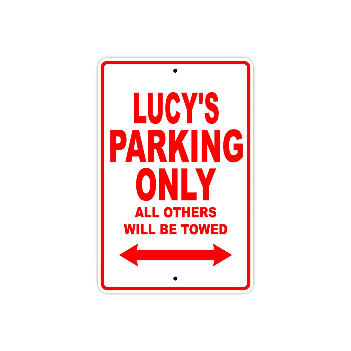 Lucy's Name Parking Only All Others Will Be Towed Aluminum Metal Sign