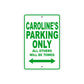 Caroline's Name Parking Only All Others Will Be Towed Aluminum Metal Sign