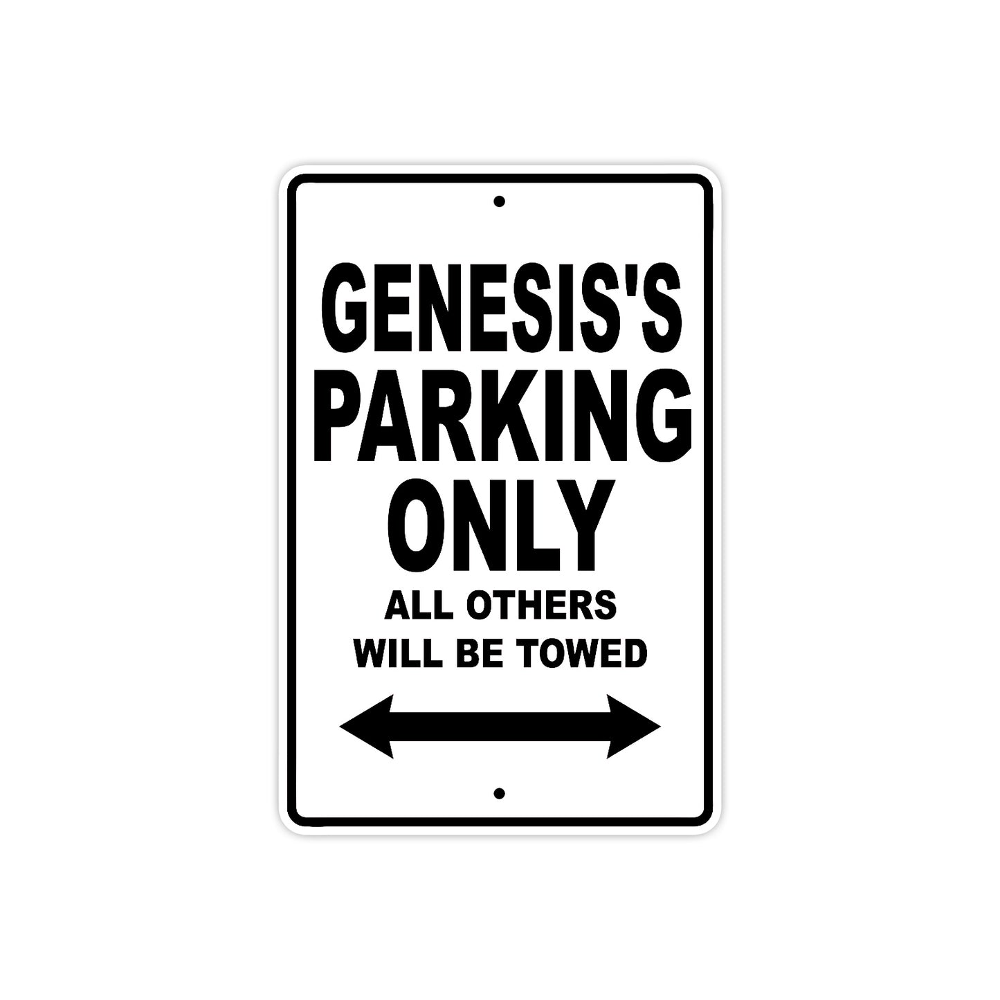 Genesis's Name Parking Only All Others Will Be Towed Aluminum Metal Sign