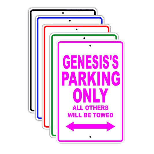 Genesis's Name Parking Only All Others Will Be Towed Aluminum Metal Sign