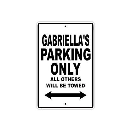 Gabriella's Name Parking Only All Others Will Be Towed Aluminum Metal Sign