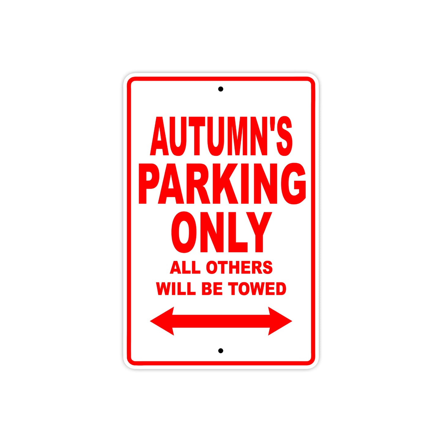 Autumn's Name Parking Only All Others Will Be Towed Aluminum Metal Sign