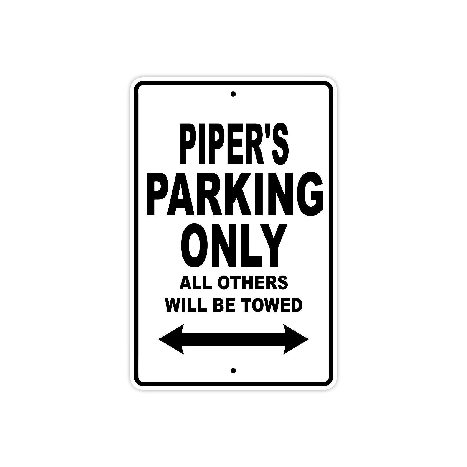 Piper's Name Parking Only All Others Will Be Towed Aluminum Metal Sign