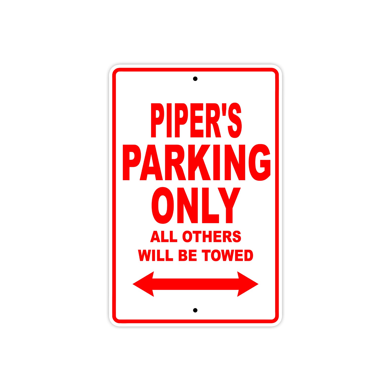 Piper's Name Parking Only All Others Will Be Towed Sign