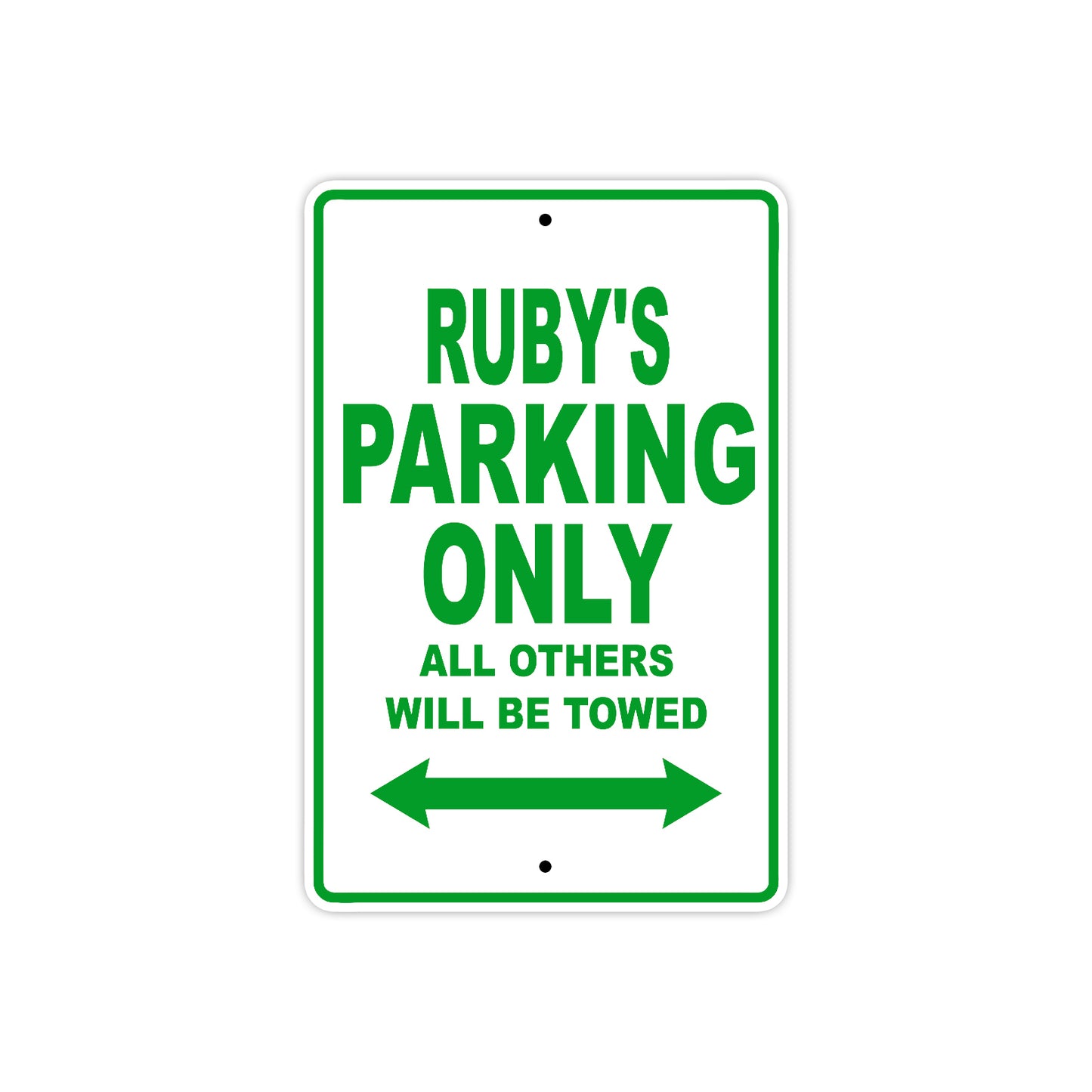 Ruby's Name Parking Only All Others Will Be Towed Aluminum Metal Sign