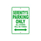 Serenity's Name Parking Only All Others Will Be Towed Aluminum Metal Sign