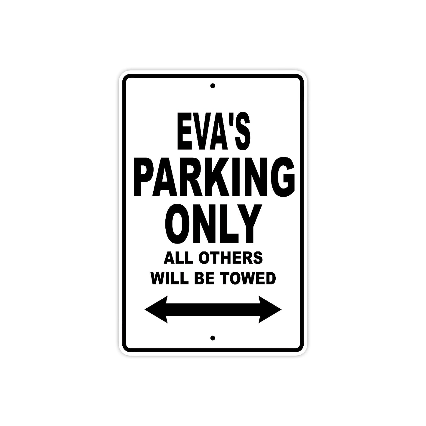 Eva's Name Parking Only All Others Will Be Towed Aluminum Metal Sign