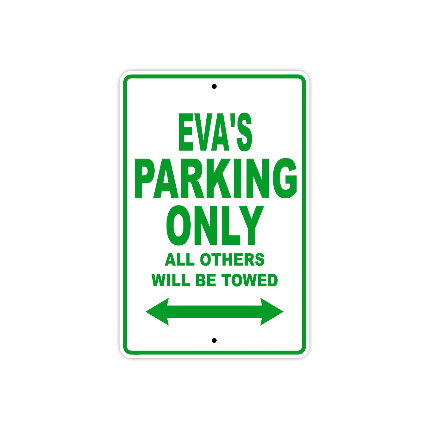 Eva's Name Parking Only All Others Will Be Towed Aluminum Metal Sign