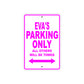 Eva's Name Parking Only All Others Will Be Towed Aluminum Metal Sign