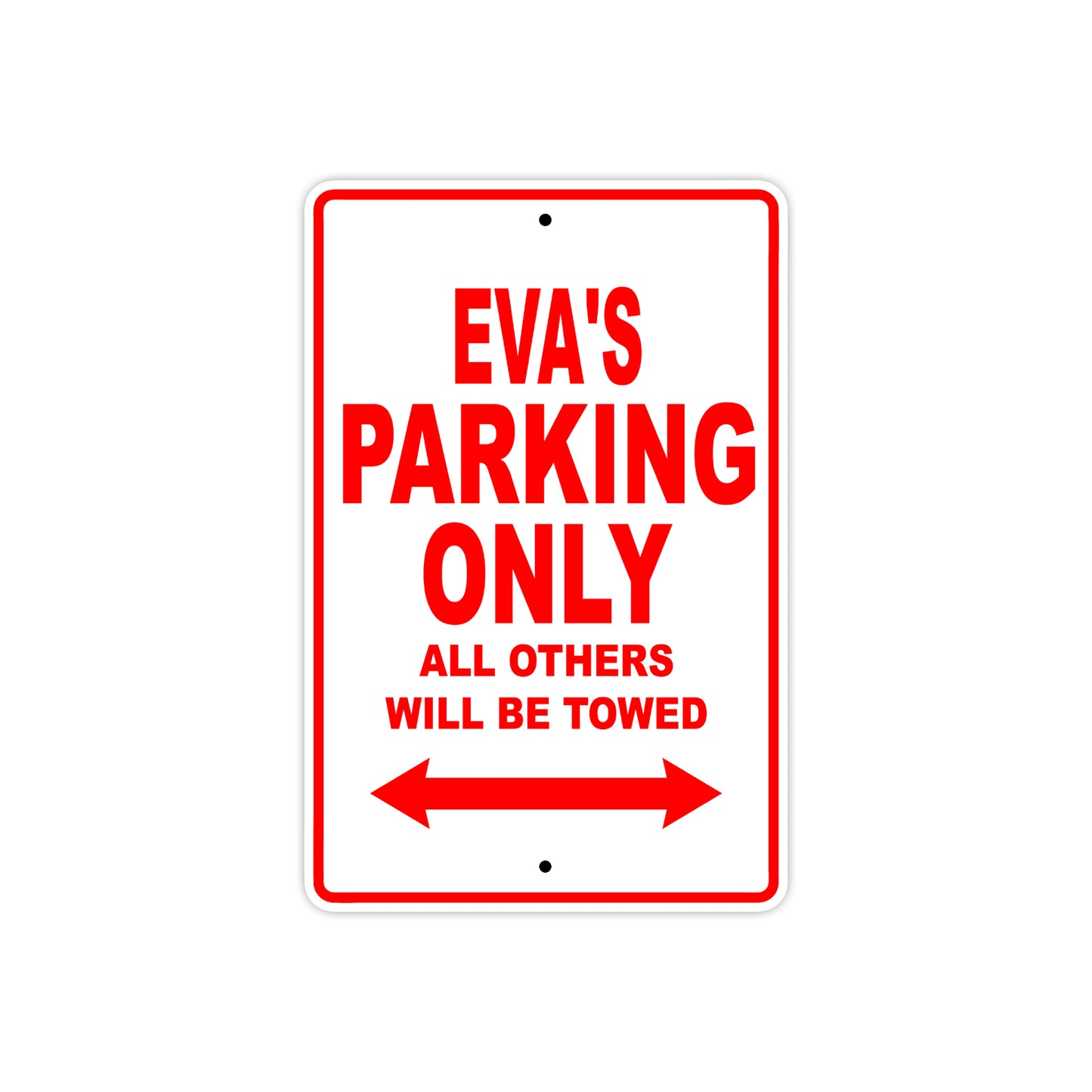 Eva's Name Parking Only All Others Will Be Towed Aluminum Metal Sign