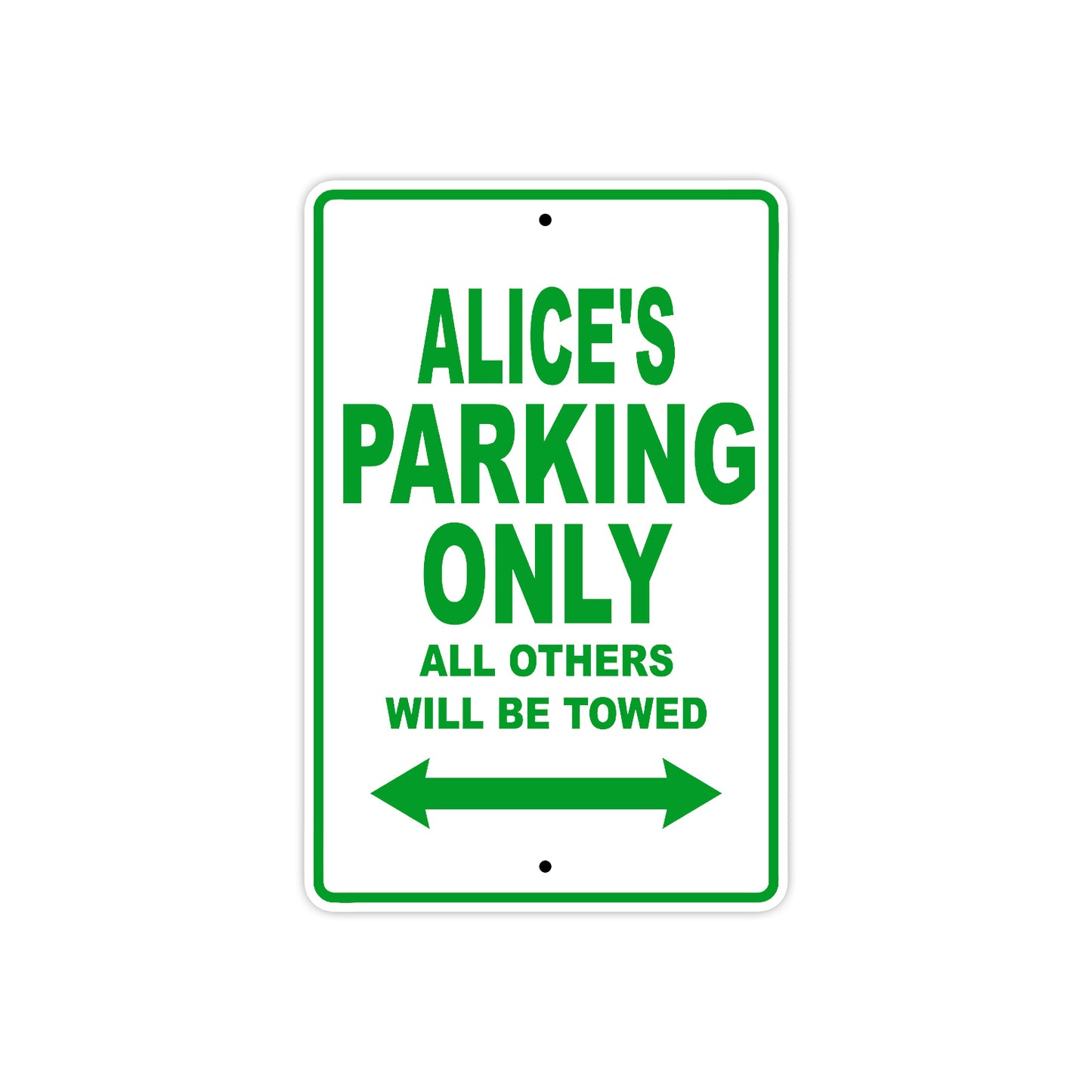 Alice's Name Parking Only All Others Will Be Towed Aluminum Metal Sign