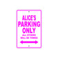 Alice's Name Parking Only All Others Will Be Towed Aluminum Metal Sign