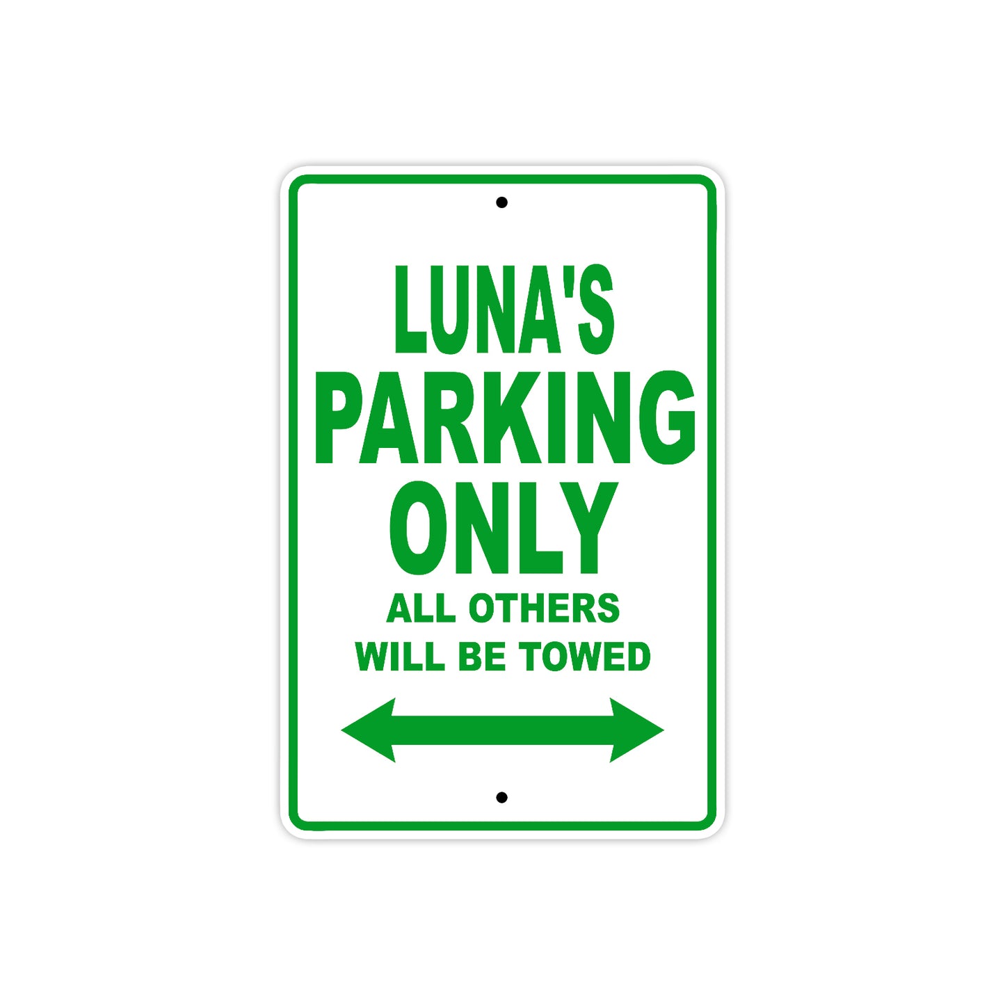 Luna's Name Parking Only All Others Will Be Towed Aluminum Metal Sign