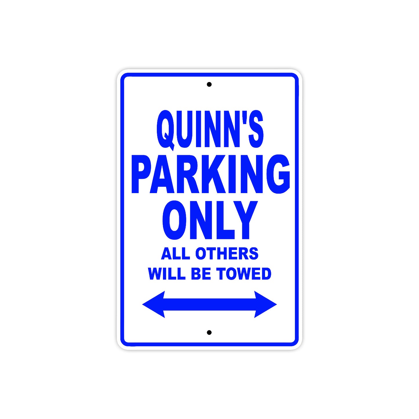 Quinn's Name Parking Only All Others Will Be Towed Aluminum Metal Sign