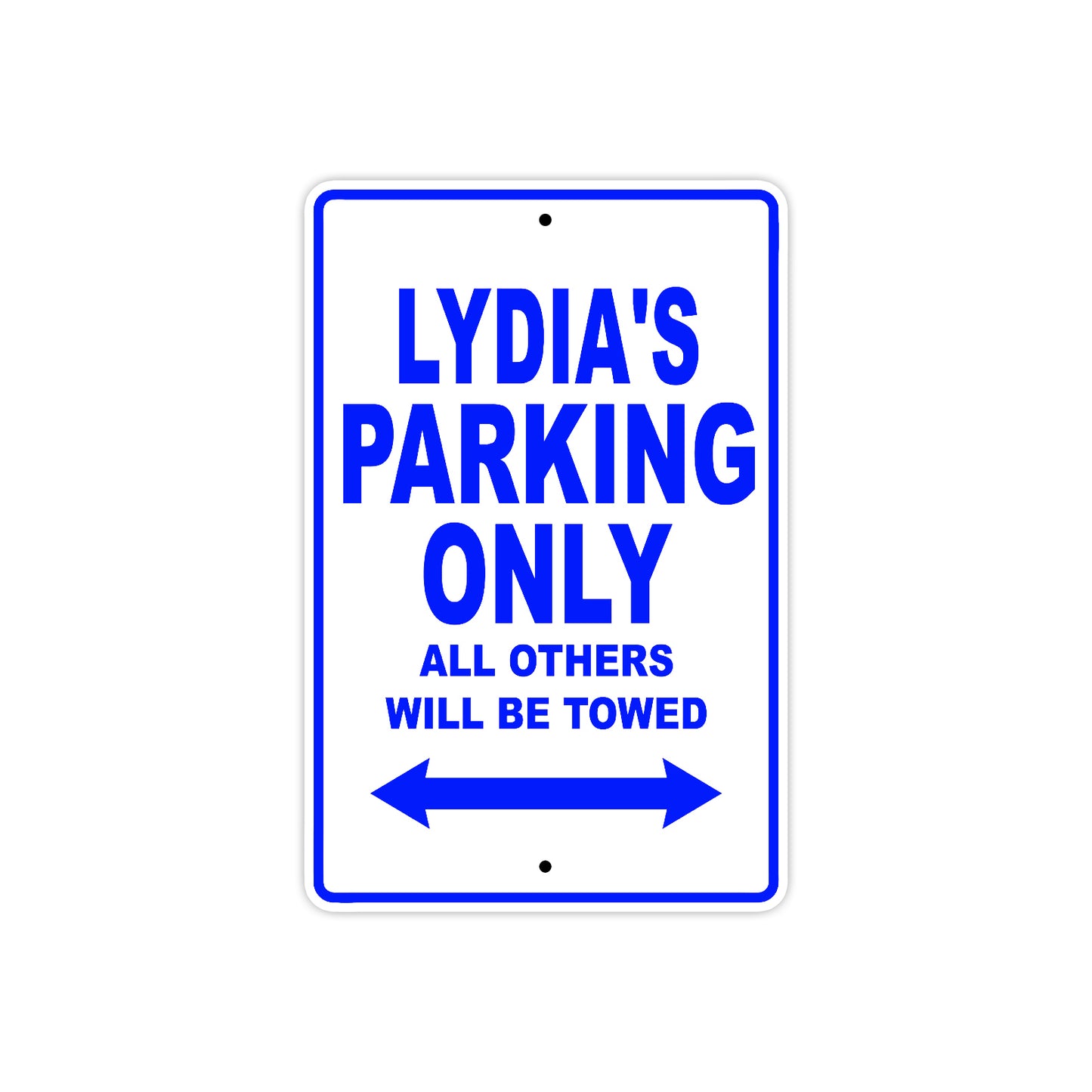 Lydia's Name Parking Only All Others Will Be Towed Aluminum Metal Sign