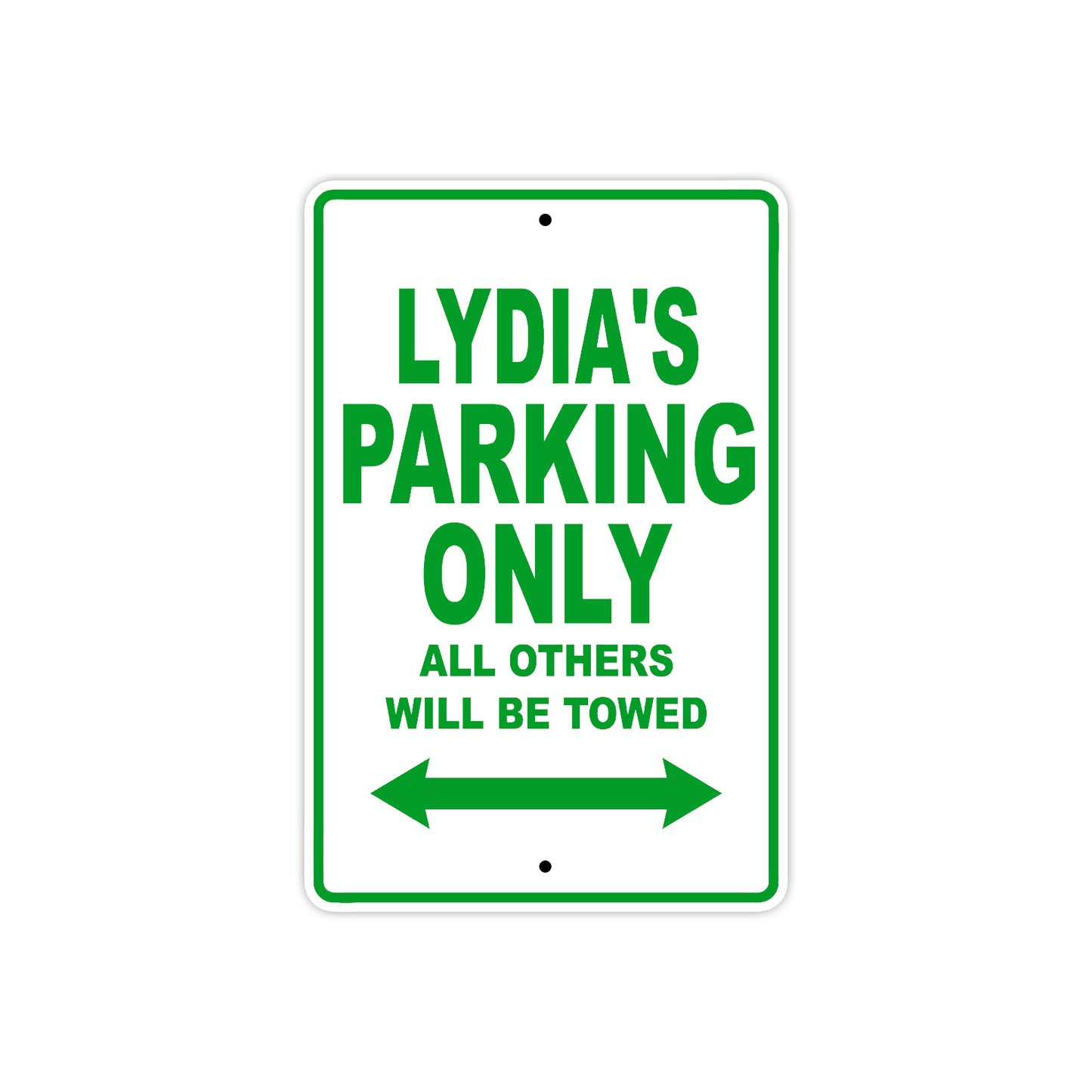 Lydia's Name Parking Only All Others Will Be Towed Aluminum Metal Sign