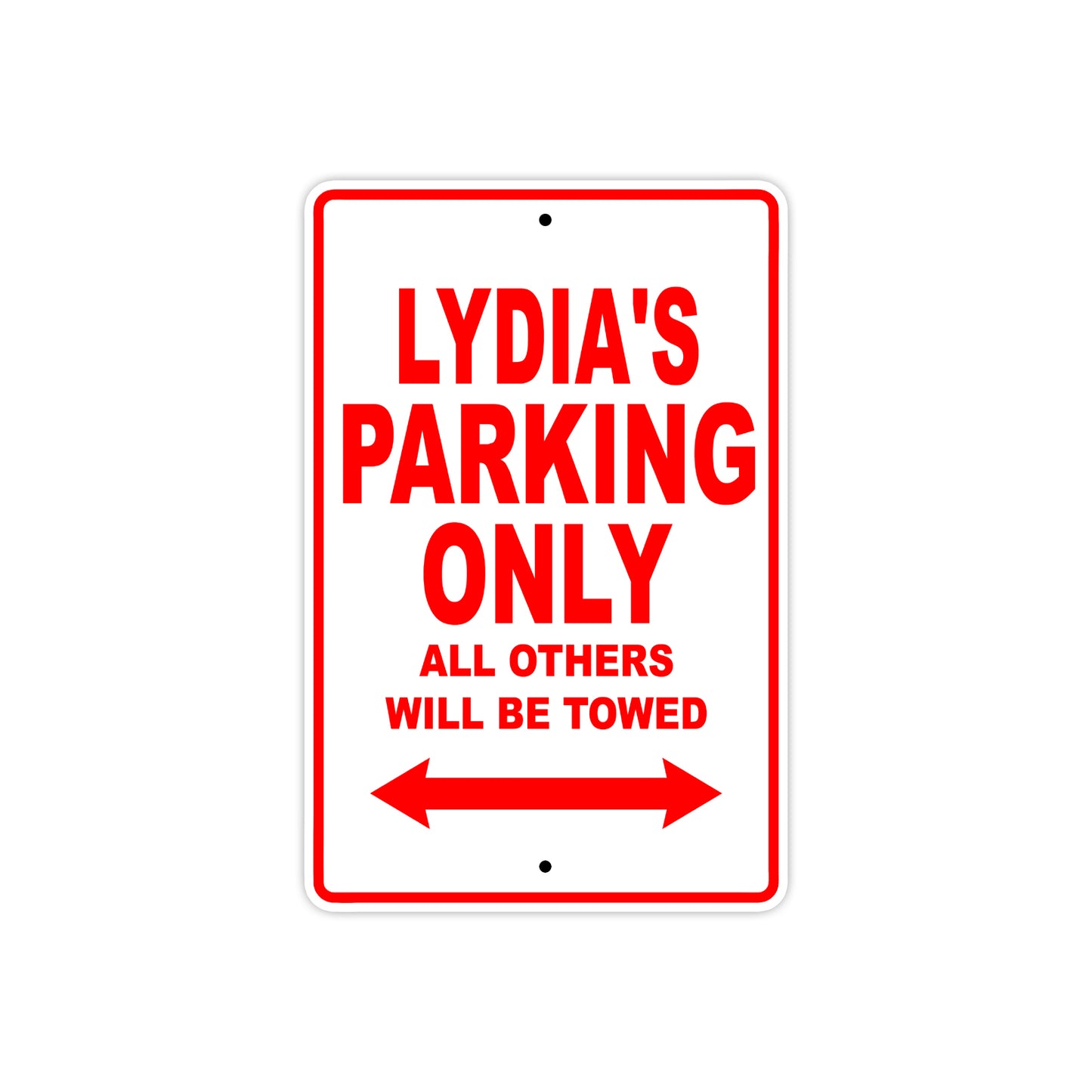 Lydia's Name Parking Only All Others Will Be Towed Aluminum Metal Sign