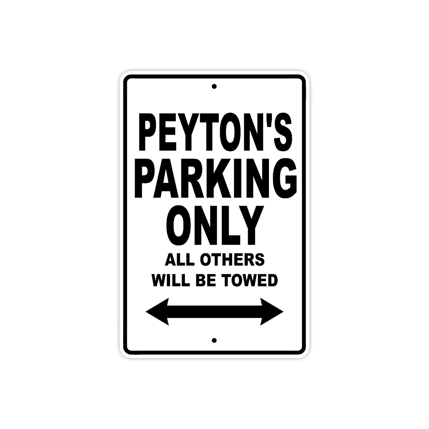 Peyton's Name Parking Only All Others Will Be Towed Aluminum Metal Sign