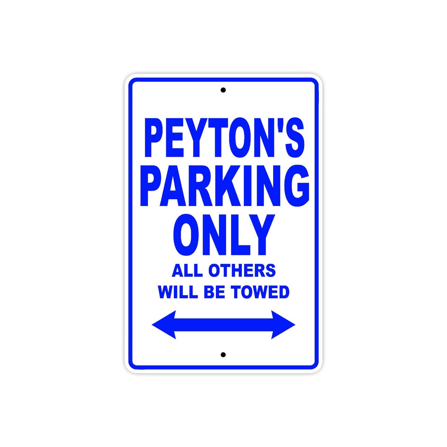 Peyton's Name Parking Only All Others Will Be Towed Aluminum Metal Sign