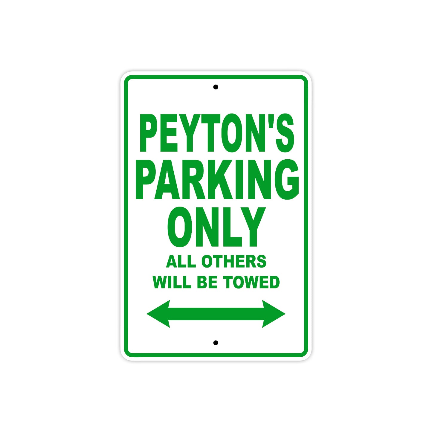 Peyton's Name Parking Only All Others Will Be Towed Aluminum Metal Sign